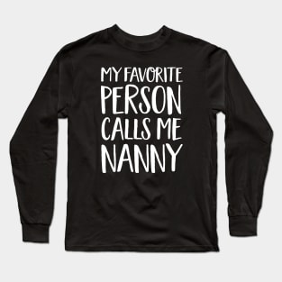 Nan Gift - My Favorite Person Calls Me Nanny Long Sleeve T-Shirt